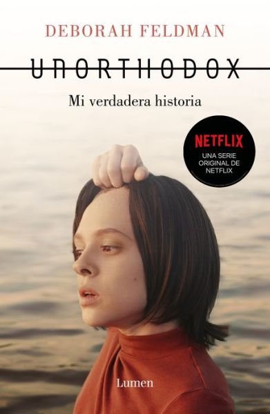 Cover for Deborah Feldman · Unorthodox : Mi Verdadera Historia / Unorthodox (Bog) (2020)