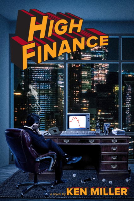 Cover for Ken Miller · High Finance: A Novel (Hardcover Book) (2025)