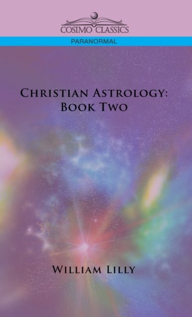 Cover for William Lilly · Christian Astrology : Book Two (Innbunden bok) (2005)