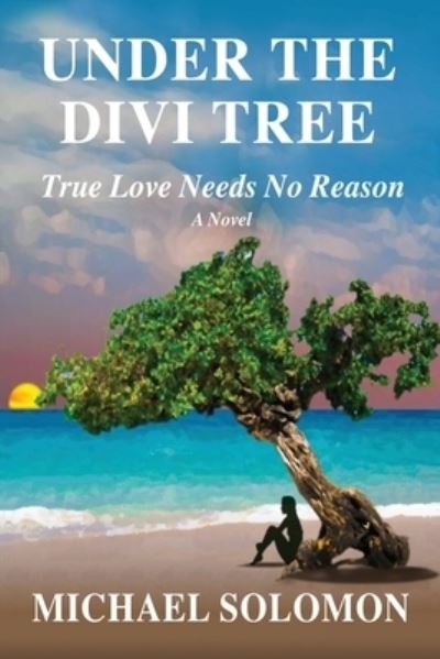 Cover for Michael Solomon · Under the Divi Tree: True Love Needs No Reason (Paperback Bog) (2021)
