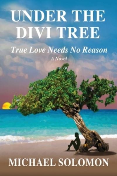 Cover for Michael Solomon · Under the Divi Tree: True Love Needs No Reason (Taschenbuch) (2021)