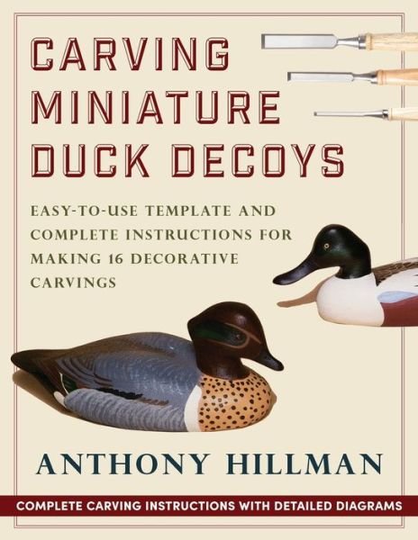 Cover for Anthony Hillman · Carving Miniature Duck Decoys - Carving and Painting Decoys (Pocketbok) (2022)
