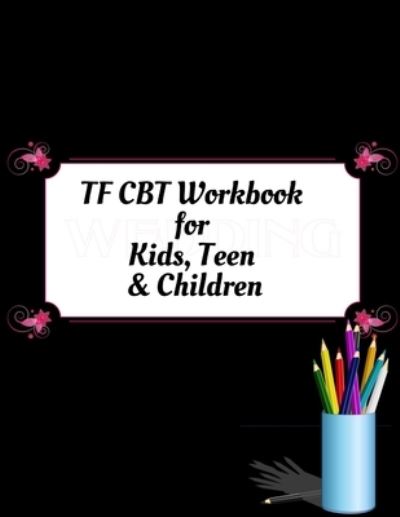 Cover for Yuniey Publication · TF CBT Workbook for Kids, Teen and Children (Pocketbok) (2020)