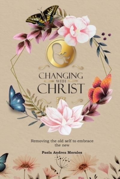 Cover for Paola Andrea Morales · Changing with Christ (Book) (2023)