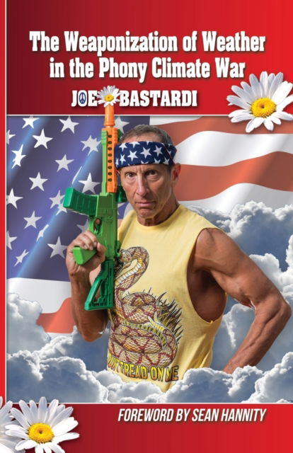 Cover for Joe Bastardi · The Weaponization of Weather in the Phony Climate War (Taschenbuch) (2020)