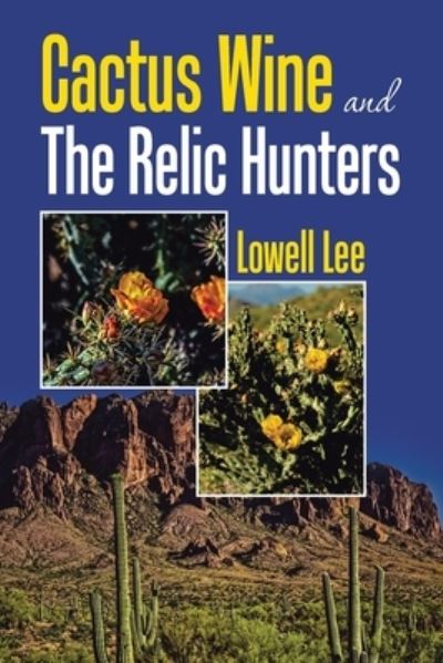 Cover for Lowell Lee · Cactus Wine and the Relic Hunters (Paperback Book) (2021)