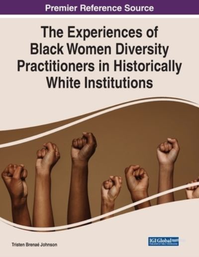 Cover for The Experiences of Black Women Diversity Practitioners in Historically White Institutions (Paperback Book) (2022)
