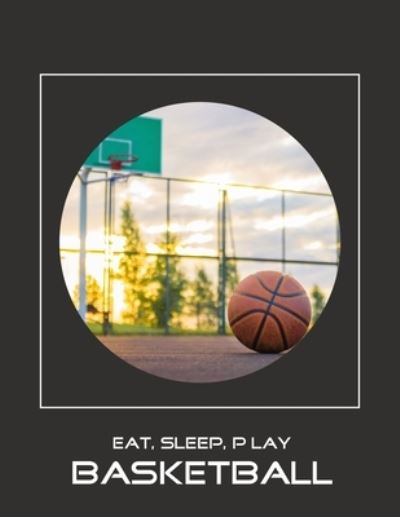 Cover for Emma Smith · Eat, Sleep, Play Basketball (Taschenbuch) (2019)