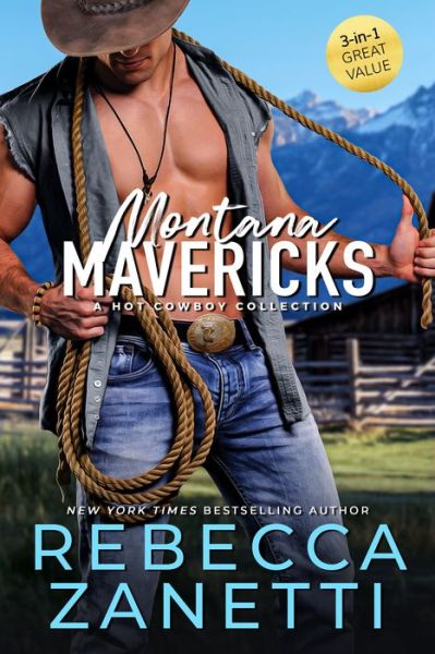 Montana Mavericks: a hot cowboy collection - Rebecca Zanetti - Books - Entangled Publishing, LLC - 9781682815656 - March 30, 2021