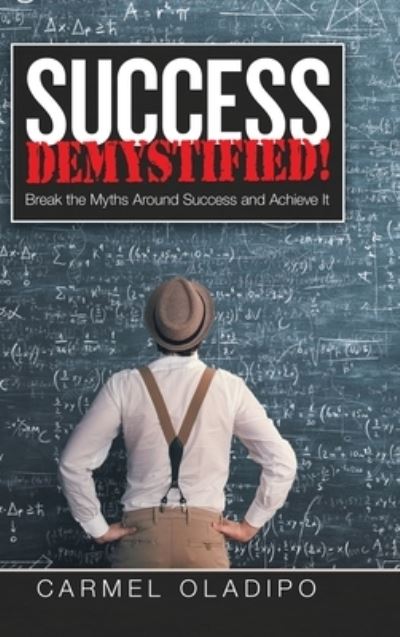 Cover for Carmel Oladipo · Success Demystified! (Hardcover Book) (2019)