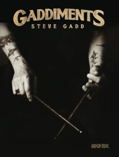 Steve Gadd Gaddiments - Steve Gadd - Kirjat - Hudson Music - 9781705138656 - lauantai 1. toukokuuta 2021