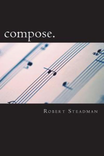 Cover for Robert Steadman · Compose. (Pocketbok) (2018)