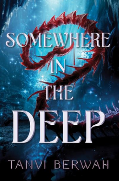 Cover for Tanvi Berwah · Somewhere in the Deep (Gebundenes Buch) (2024)