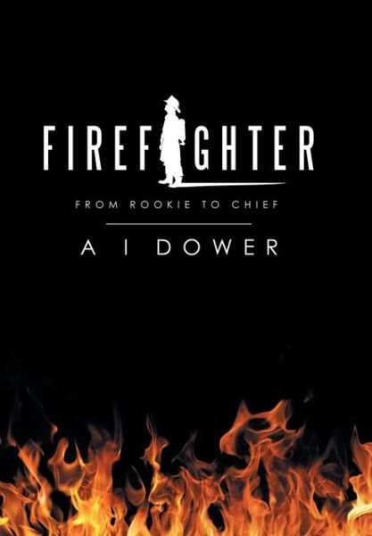 Cover for A I Dower · Firefighter (Innbunden bok) (2019)