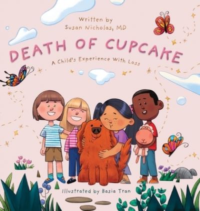 Cover for Susan Nicholas · The Death of Cupcake: A Child's Experience with Loss - Conscious Children's Books (Hardcover Book) (2020)