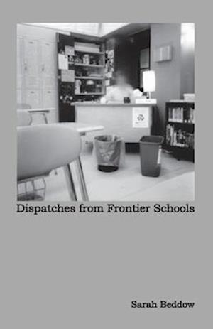 Cover for Sarah Beddow · Dispatches from Frontier Schools (Book) (2022)