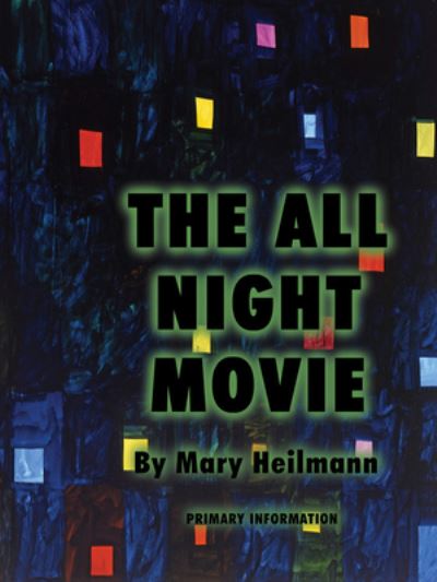 Cover for Mary Heilmann · Mary Heilmann: The All Night Movie (Paperback Book) (2022)