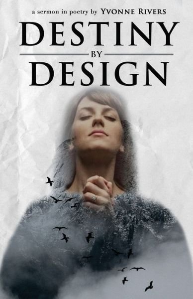 Cover for Yvonne Rivers · Destiny by Design (Paperback Book) (2021)