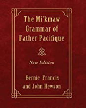 Cover for Bernie Francis · Mi'kmaw Grammar of Father Pacifique (Paperback Book) (2017)