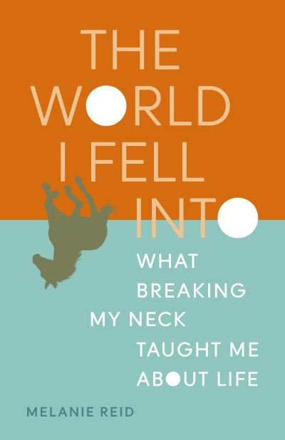 Cover for Melanie Reid · The World I Fell Into (Paperback Book) (2021)