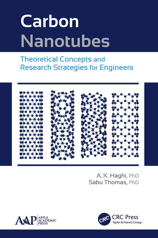 Cover for Haghi, A. K. (Canadian Research and Development Center of Sciences and Cultures (CRDCSC), Montreal, Quebec, Canada) · Carbon Nanotubes: Theoretical Concepts and Research Strategies for Engineers (Paperback Book) (2021)