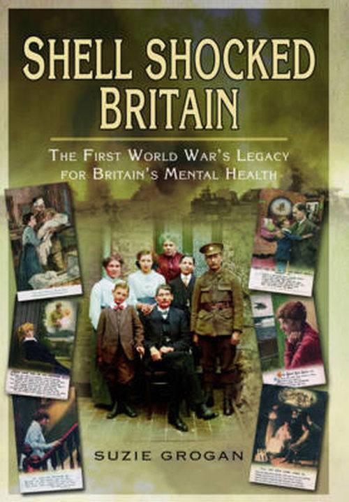 Shell Shocked Britain - Suzie Grogan - Książki - Pen & Sword Books Ltd - 9781781592656 - 19 grudnia 2014