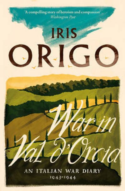 Cover for Iris Origo · War in Val d'Orcia: An Italian War Diary 1943-1944 (Paperback Bog) (2017)