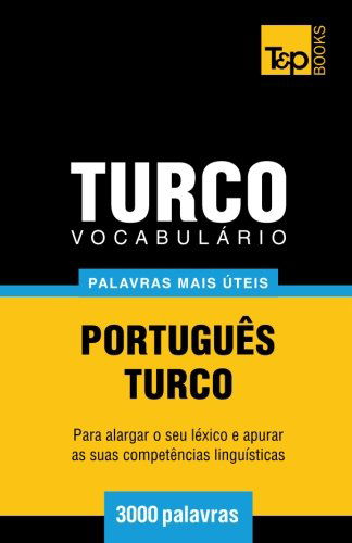 Cover for Andrey Taranov · Vocabulário Português-turco - 3000 Palavras Mais Úteis (Paperback Book) [Portuguese edition] (2014)