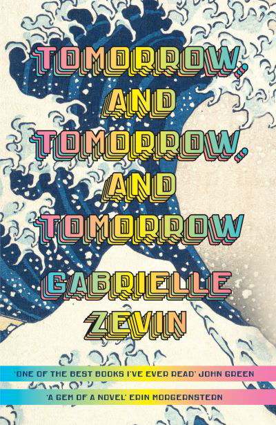 Gabrielle Zevin · Tomorrow, and Tomorrow, and Tomorrow: The #1 smash-hit Sunday Times bestseller (Paperback Book) (2022)