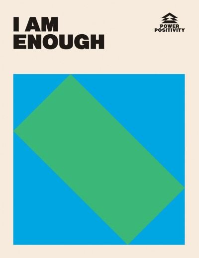 Cover for Hardie Grant Books · I AM ENOUGH - Power Positivity (Hardcover Book) (2022)