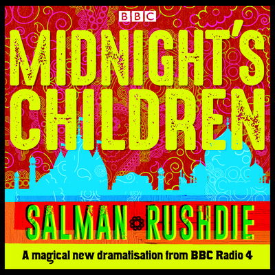 Midnight’s Children: BBC Radio 4 full-cast dramatisation - Salman Rushdie - Audioboek - BBC Audio, A Division Of Random House - 9781785297656 - 2 november 2017