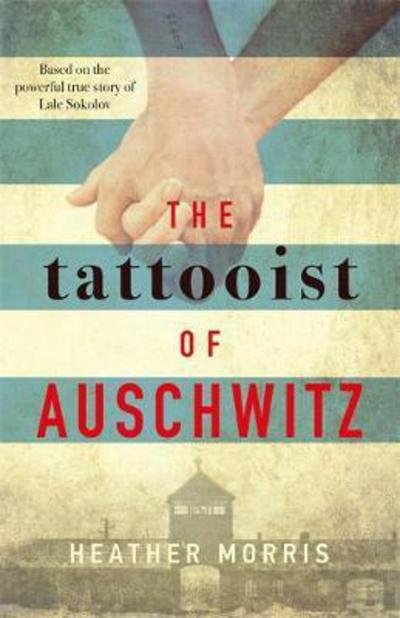 Cover for Heather Morris · The Tattooist of Auschwitz: the heart-breaking and unforgettable international bestseller (Paperback Book) (2018)