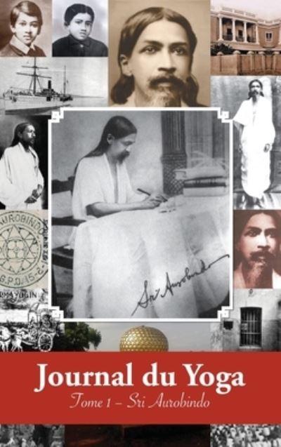 Journal du Yoga (Tome 1) - Aurobindo - Książki - Discovery Publisher - 9781788944656 - 3 października 2019