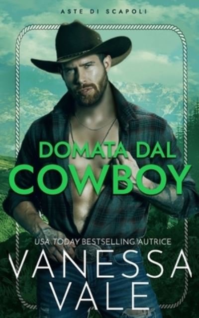 Cover for Vanessa Vale · Domata dal cowboy (Pocketbok) (2021)