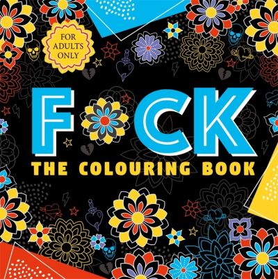 Cover for Igloo Books · F*ck the Colouring Book - Swear Word Colouring (Taschenbuch) (2022)