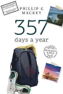 Cover for Phillip G Mackey · 357 Days a Year (Paperback Book) (2025)