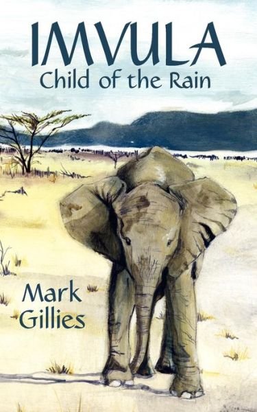 Cover for Mark Gillies · Imvula, Child of the Rain (Paperback Book) (2007)