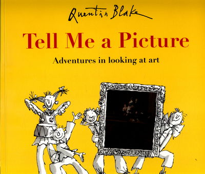 Tell Me a Picture - Quentin Blake - Książki - Frances Lincoln Publishers Ltd - 9781847807656 - 1 czerwca 2016