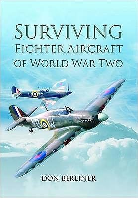 Cover for Don Berliner · Surviving Fighter Aircraft of World War Two (Hardcover Book) (2011)