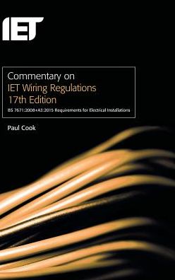 Cover for Paul Cook · Commentary on IET Wiring Regulations 17th Edition (BS 7671:2008+A3:2015 Requirements for Electrical Installations) - Electrical Regulations (Gebundenes Buch) (2017)