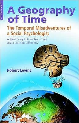 A Geography of Time - Robert V. Levine - Books - Oneworld Publications - 9781851684656 - 2008