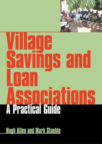 Village Savings and Loan Associations: A Practical Guide - Hugh Allen - Książki - Practical Action Publishing - 9781853396656 - 15 grudnia 2007