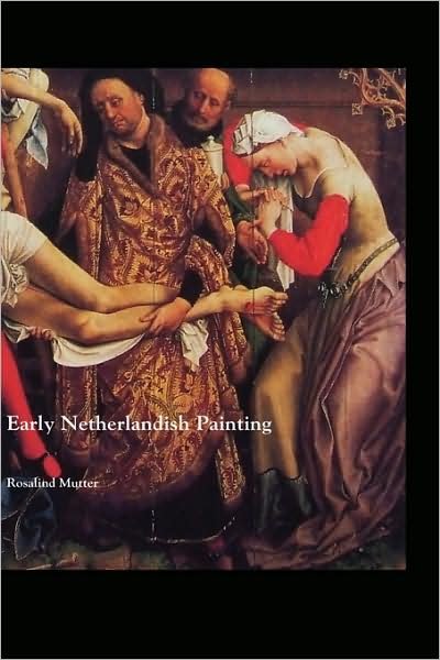 Cover for Rosalind Mutter · Early Netherlandish Painting (Hardcover Book) [2nd Revised edition] (2008)