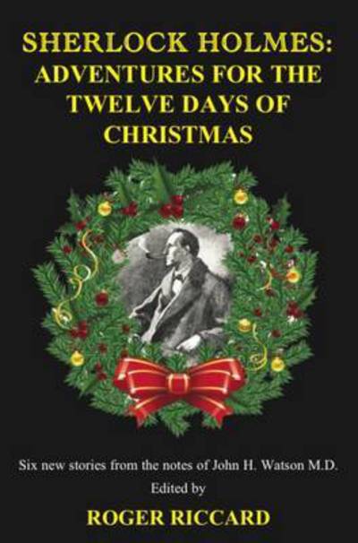 Cover for Roger Riccard · Sherlock Holmes: Adventures for the Twelve Days of Christmas (Sherlock Holmes 12 Days of Christmas) - Sherlock Holmes 12 Days of Christmas (Paperback Book) (2015)