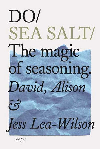 Cover for Alison Lea-Wilson · Do Sea Salt: The Magic of Seasoning (Paperback Book) (2019)