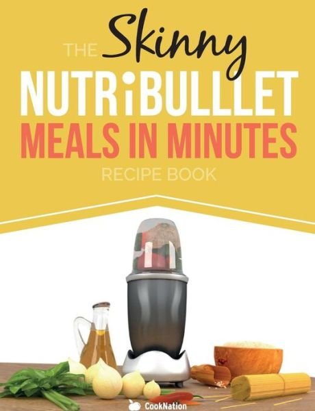 Cover for Cooknation · The Skinny Nutribullet Meals in Minutes Recipe Book (Paperback Bog) (2014)