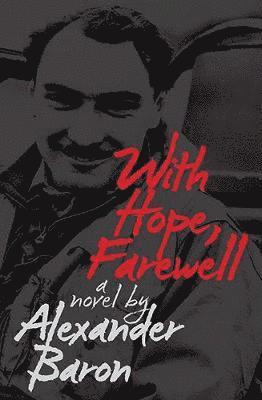 Cover for Alexander Baron · With Hope, Farewell (Paperback Book) (2019)