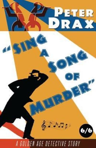 Peter Drax · Sing a Song of Murder: A Golden Age Detective Story (Paperback Book) [New edition] (2017)