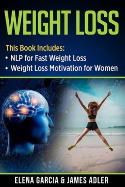 Weight Loss - Elena Garcia - Książki - Your Wellness Books - 9781913517656 - 3 grudnia 2019