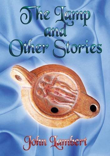 The Lamp and Other Stories - John Lambert - Books - Zeus Publications - 9781922229656 - June 11, 2014
